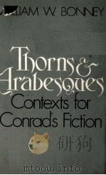 Thorns and Arabesques Contexts for Conrad's Fiction 1980 PDF电子版封面 0801823455