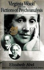 Virginia Woolf AND THE Fictions of Psychoanalysis   1989  PDF电子版封面  0226000796   