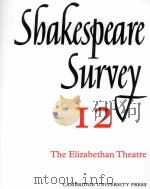 Shakespeare Survey AN ANNUAL SURVEY OF SHAKESPEARIAN STUDY and PRODUCTION 12 The Elizabethan Theatre 1959 PDF电子版封面 0521523486