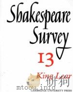 Shakespeare Survey AN ANNUAL SURVEY OF SHAKESPEARIAN STUDY and PRODUCTION 13 King Lear 1960 PDF电子版封面 0521523494