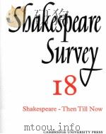 Shakespeare Survey AN ANNUAL SURVEY OF SHAKESPEARIAN STUDY and PRODUCTION 18 Shakespeare-Then Till N 1965 PDF电子版封面 0521523540