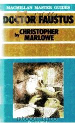 MACMILLAN MASTER GUIDES DOCTOR FAUSTUS BY CHRISTOPHER MARLOWE 1985 PDF电子版封面 033337939X
