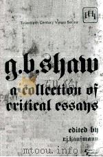 G.B.SHAW A COLLECTION OF CRITICAL ESSAYS 1979 PDF电子版封面 0876920962