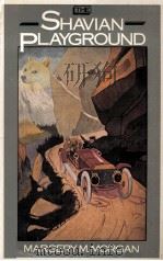 The Shavian Playground An Exploration of the Art of George Bernard Shaw 1972 PDF电子版封面 0416825001
