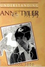 UNDERSTANDING Anne TYLER 1990 PDF电子版封面 087249716X