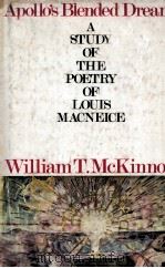 Apollo's Blended Dream A STUDY OF THE POETRY OF LOUIS MACNEICE 1971 PDF电子版封面 0192112996