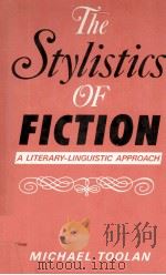 THE STYLISTICS OF FICTION A literary-linguistic approach 1990 PDF电子版封面 0415031680