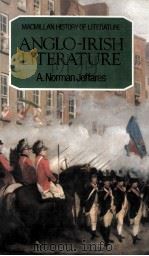 MACMILLAN HISTORY OF LITERATURE ANGLO-IRISH LITERATURE 1982 PDF电子版封面 0333269152;717112381