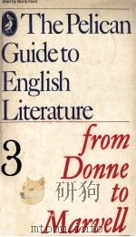 From Donne to Marvell VOLUME 3 THE PELICAN GUIDE TO ENGLISH LITERATURE 1978 PDF电子版封面 BORIS FORD