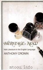 HERITAGE NOW Irish Literature in the English Language 1982 PDF电子版封面 0863220002