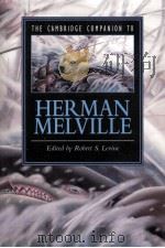 THE CAMBRIDGE COMPANION TO HERMAN MELVILLE 1998 PDF电子版封面 052155571X