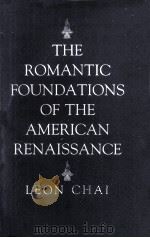 The Romantic Foundations of the American Renaissance 1987 PDF电子版封面 0801419298