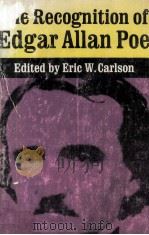 The Recognition of EDGAR ALLAN POE Selected Criticism Since 1829 1966 PDF电子版封面