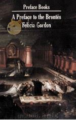A Preface to the Brontes 1989 PDF电子版封面 0582354641