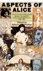 Aspects of Alice Lewis Carroll's Dreamchild as seen through the Critics'Looking-Glasses 18 1971 PDF电子版封面