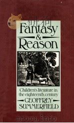 FANTASY AND REASON Children's Literature in the Eighteenth Century 1984 PDF电子版封面 0416357806