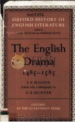 THE ENGLISH DRAMA 1485-1585 1979 PDF电子版封面 F.P.WILSON;G.K.HUNTER