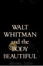 WALT WHITMAN and the BODY BEAUTIFUL 1980 PDF电子版封面 0252007999