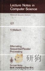 Lecture Notes in Computer Science 127 Alternating Sequential/Parallel Processing（1982 PDF版）