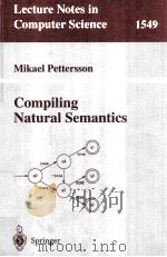 Lecture Notes in Computer Science 1549 Compiling Natural Semantics 1999 PDF电子版封面 3540659684
