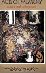 ACTS OF MEMORY Cultural Recall in the Present（1999 PDF版）