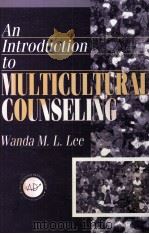 AN INTRODUCTION TO MULTICULTURAL COUNSELING 1999 PDF电子版封面 1560325674
