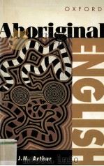 Aboriginal ENGLISH A Cultural Study 1996 PDF电子版封面 0195540182