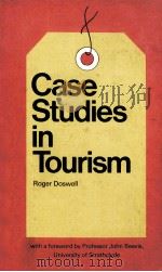 CASE STUDIES IN TOURISM THE INTERNATIONAL FEDERATION FOR PRODUCTIVE TOURISM 1978 PDF电子版封面 0214204227