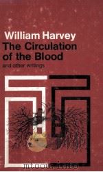 The Circulation of the Blood And Other Writings 1963 PDF电子版封面 0460002627