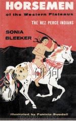 Horsemen of The Western Plateaus The Nez Perce Indians 1957 PDF电子版封面
