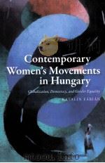 CONTEMPORARY WOMEN'S MOVEMENTS IN HUNGARY PDF电子版封面 0801894050