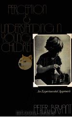 PERCEPTION AND UNDERSTANDING IN YOUNG CHILDREN AN EXPERIMENTAL APPROACH PDF电子版封面 0416794408