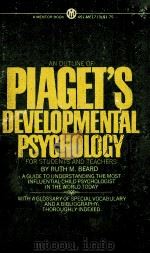 AN OUTLINE OF PIAGET'S DEVELOPMENTAL PSYCHOLOGY FOR STUDENTS AND TEACHERS PDF电子版封面
