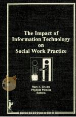 THE IMPACT OF INFORMATION TECHNOLOGY ON SOCIAL WORK PRACTICE PDF电子版封面 0866568255