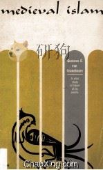 Medieval Islam A Study in Cultural Orientation Second Edition 1953 PDF电子版封面 0226310256