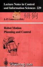 Lecture Notes in Computer Science 229 Robot Motion Planning and Contrlo 1998 PDF电子版封面 3540762191