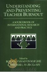 Understanding and Preventing Teacher Burnout A Sourcebook of International Research and Practice 1999 PDF电子版封面 0521028698