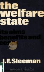 THE WELFARE STATE ITS AIMS BENEFITS AND COSTS PDF电子版封面 0043600298