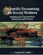 SCIENTIFIC REASONING FOR SOCIAL WORKERS BRIDGING THE GAP BETWEEN RESEARCH AND PRACTICE PDF电子版封面 9780675210799