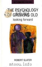 THE PSYCHOLOGY OF GROWING OLD LOOKING FORWARD PDF电子版封面 9780335193189