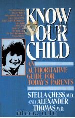 KNOW YOUR CHILD AN AUTHORITATIVE GUIDE FOR TODAY'S PARENTS PDF电子版封面 9780465037322