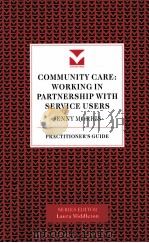 COMMUNITY CARE:WORKING IN PARTNERSHIP WITH SERVICE USERS JENNY MORRIS PDF电子版封面 9781873878910