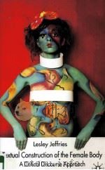 TEXTUAL CONSTRUCTION OF THE FEMALE BODY A CRITICAL DISCOURSE APPROACH PDF电子版封面 9780333914519