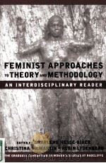 FEMINIST APPROACHES TO THEORY AND METHODOLOGY AN INTERDISCIPLINARY READER PDF电子版封面 9780195125221