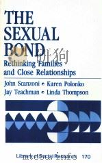 THE SEXUAL BOND RETHINKING FAMILIES AND CLOSE RELATIONSHIPS PDF电子版封面 080392884X
