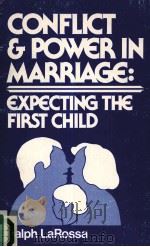 CONFLICT & POWER IN MARRIAGG:EXPECTING THE FIRST CHILD PDF电子版封面 0803908792