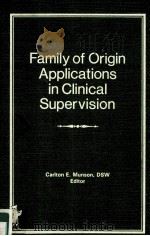 FAMILY OF ORGIN APPLICATIONS IN CLINICAL SUPERVISION PDF电子版封面 0866562877