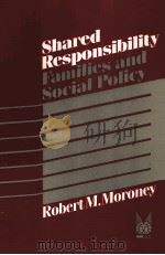 SHARED RESPONSIBILITY FAMILIES AND SOCIAL POLICY PDF电子版封面 0202360423