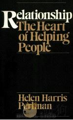 RELATIONSHIP THE HEART OF HELPING PEOPLE PDF电子版封面 9780226660363