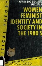 WOMEN FEMINIST IENTITY IDENTITY AND SOCIETY IN THE 1980S PDF电子版封面 0915027518